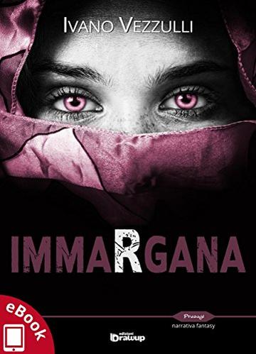 Immargana (Collana Presagi - Narrativa fantasy)